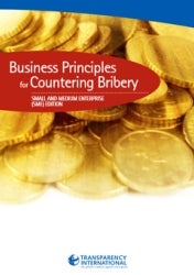 Business Principles for Countering Bribery Small and Medium Enterprise (SME) Edition